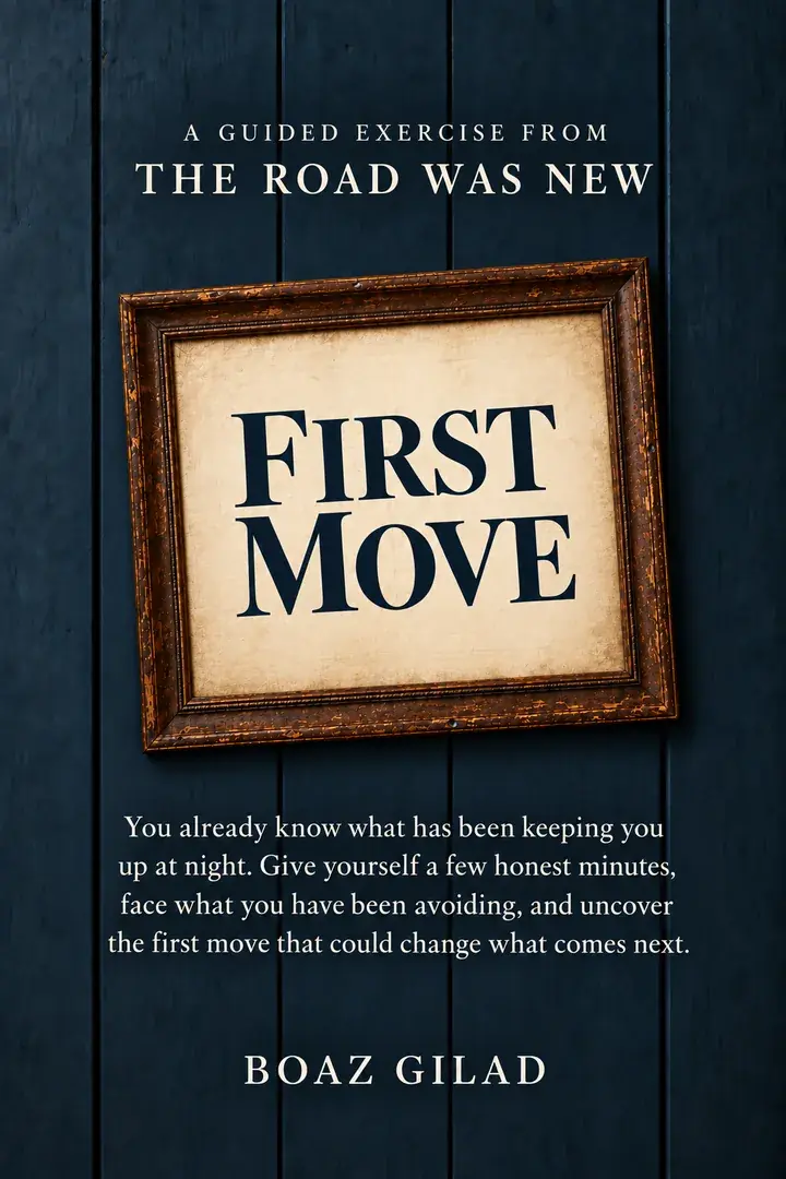 The First Move — a guided exercise from The Road Was New by Boaz Gilad